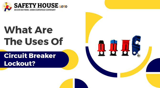 What Are The Uses Of Circuit Breaker Lockout?