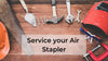 Step-by-Step Guide on How to Service Your Air Staple Gun