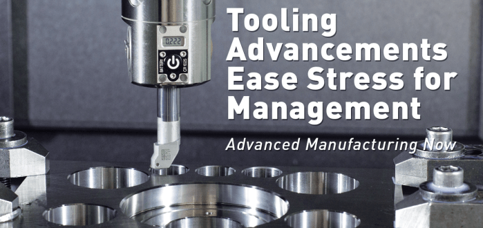 Tooling Advancements Ease Stress for Management