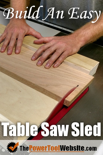 Table Saw Sled: How To Build Your Own – FREE Tutorial With Pictures