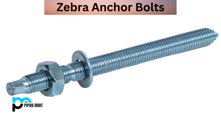 What is Zebra Anchor Bolt? Uses and Types