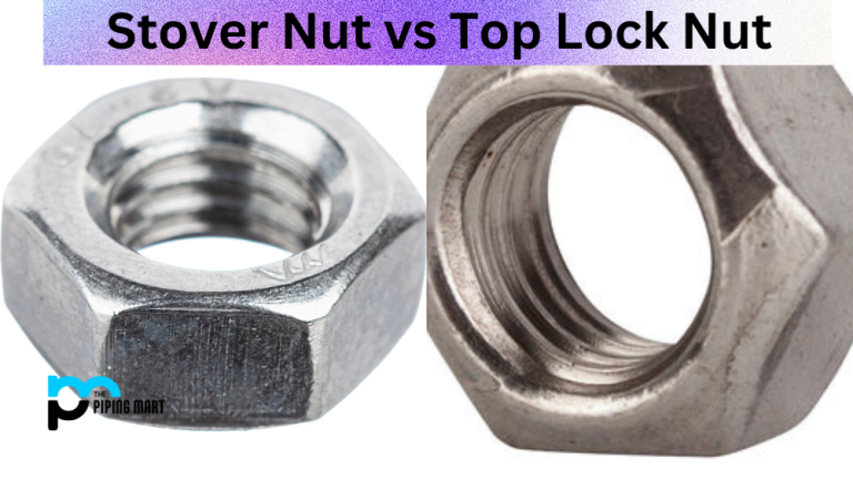 Stover Nut vs Top Lock Nut – What's the Difference